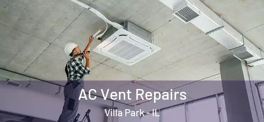 AC Vent Repairs Villa Park - IL