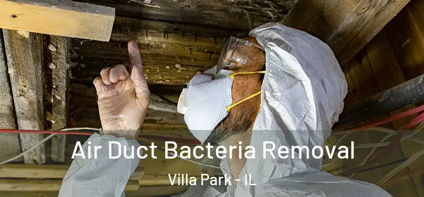  Air Duct Bacteria Removal Villa Park - IL