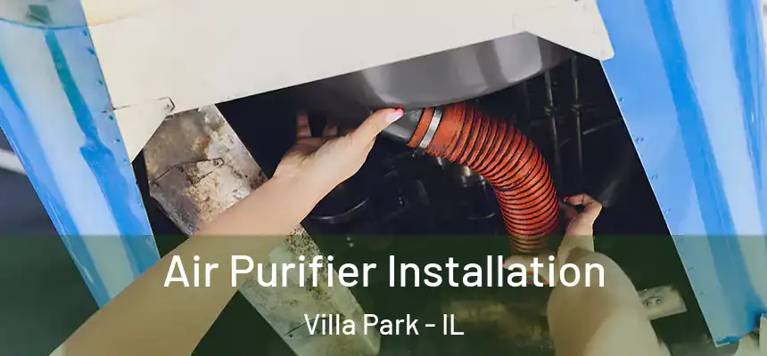  Air Purifier Installation Villa Park - IL