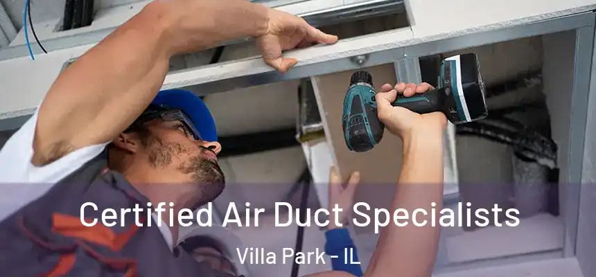 Certified Air Duct Specialists Villa Park - IL