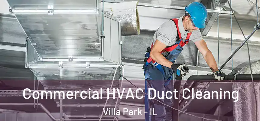 Commercial HVAC Duct Cleaning Villa Park - IL