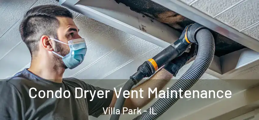  Condo Dryer Vent Maintenance Villa Park - IL