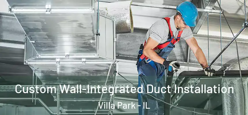 Custom Wall-Integrated Duct Installation Villa Park - IL