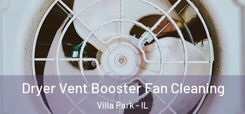 Dryer Vent Booster Fan Cleaning Villa Park - IL