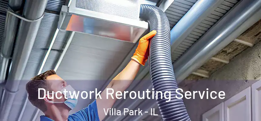  Ductwork Rerouting Service Villa Park - IL