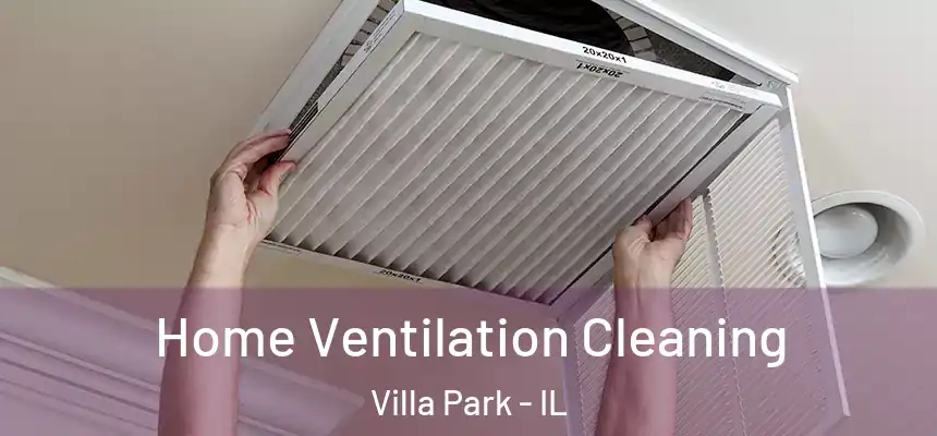  Home Ventilation Cleaning Villa Park - IL