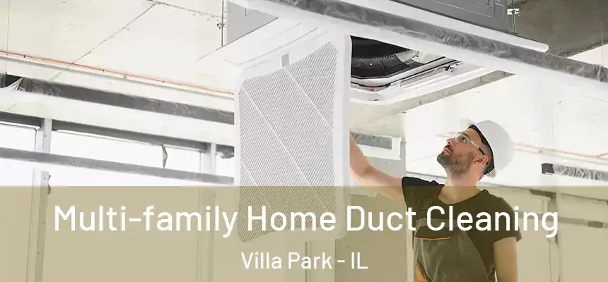  Multi-family Home Duct Cleaning Villa Park - IL