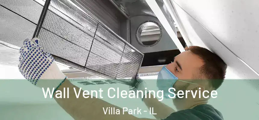  Wall Vent Cleaning Service Villa Park - IL